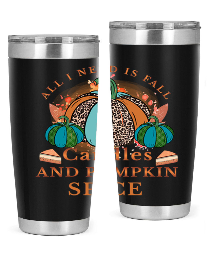 All I Need Is Fall Candles And Pumpkin Spice 5#- fall- Tumbler