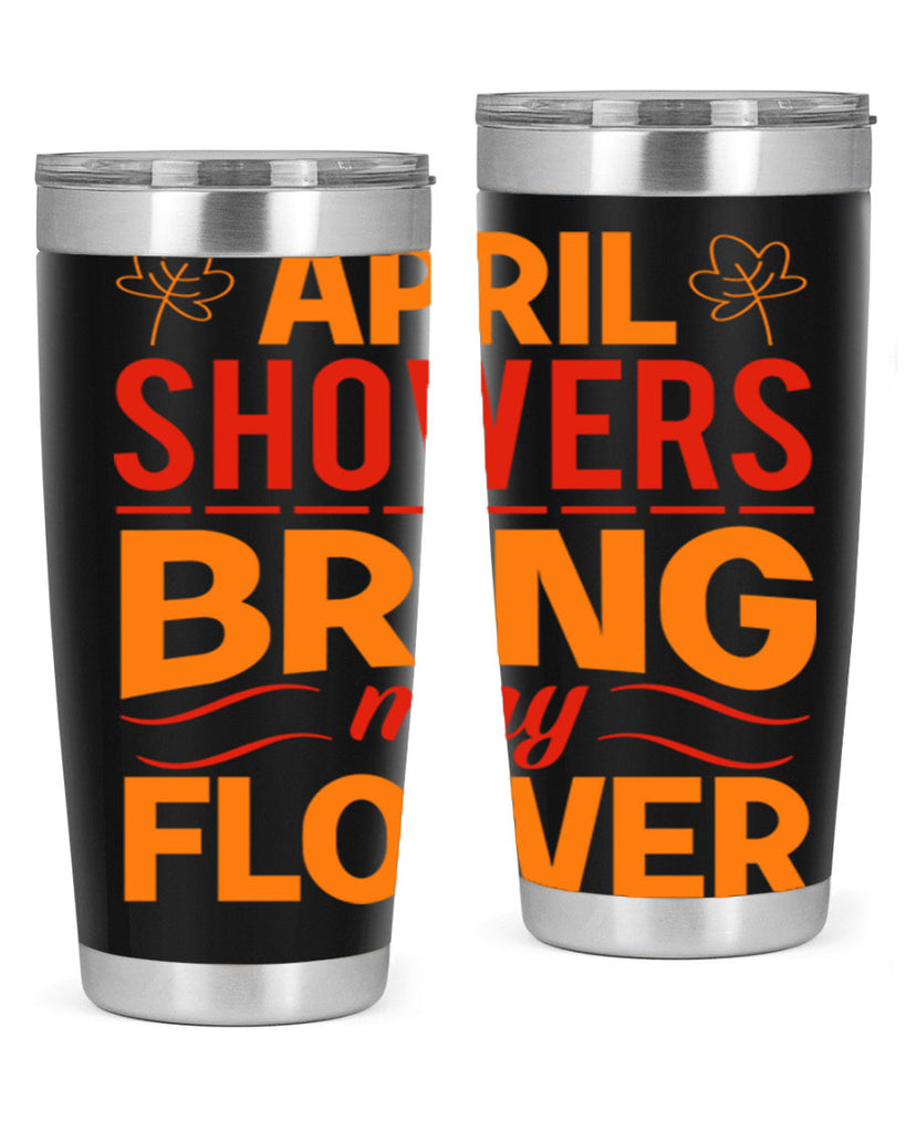 April showers bring may flower 18#- spring- Tumbler