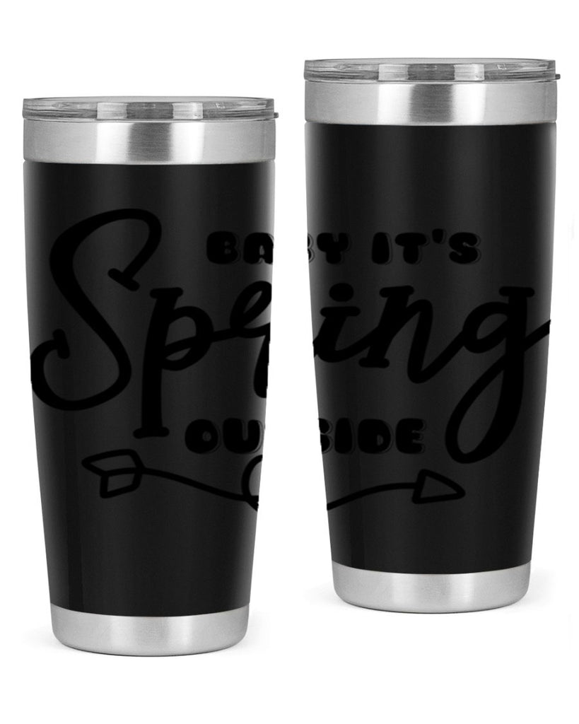 Baby It's Spring Outside25#- spring- Tumbler