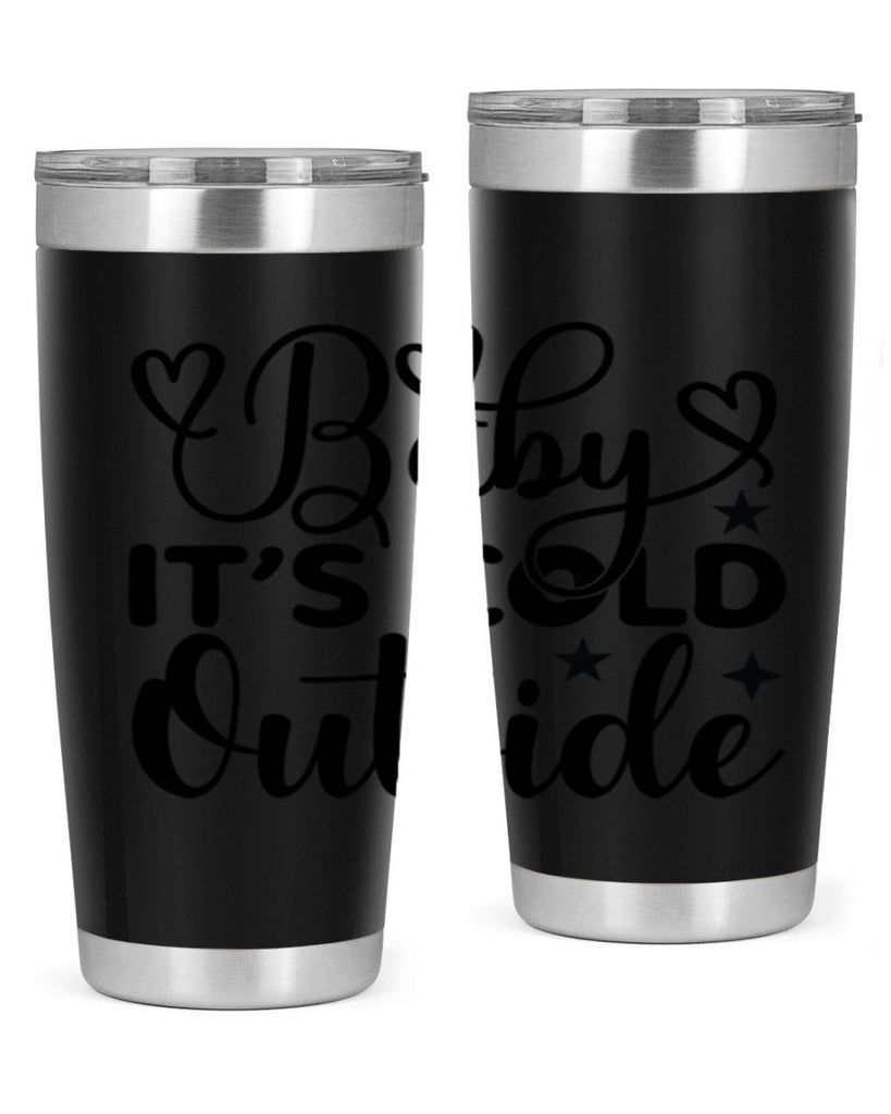 Baby its cold outside 20#- winter- Tumbler