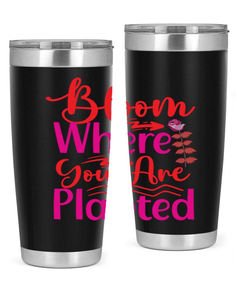 Bloom Where You Are Planted 76#- spring- Tumbler
