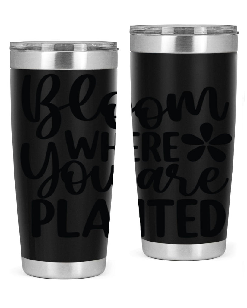 Bloom where you are planted 84#- spring- Tumbler