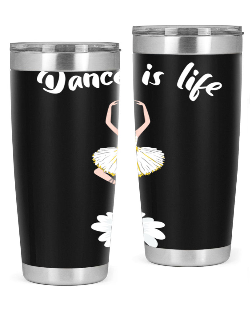 DANCE IS LIFE Ballet Dancing Ballet 29#- ballet- Tumbler