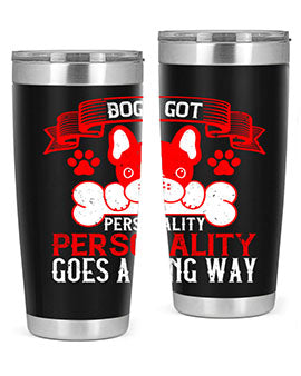 Dogs got personality Personality goes a long way Style 216#- dog- Tumbler