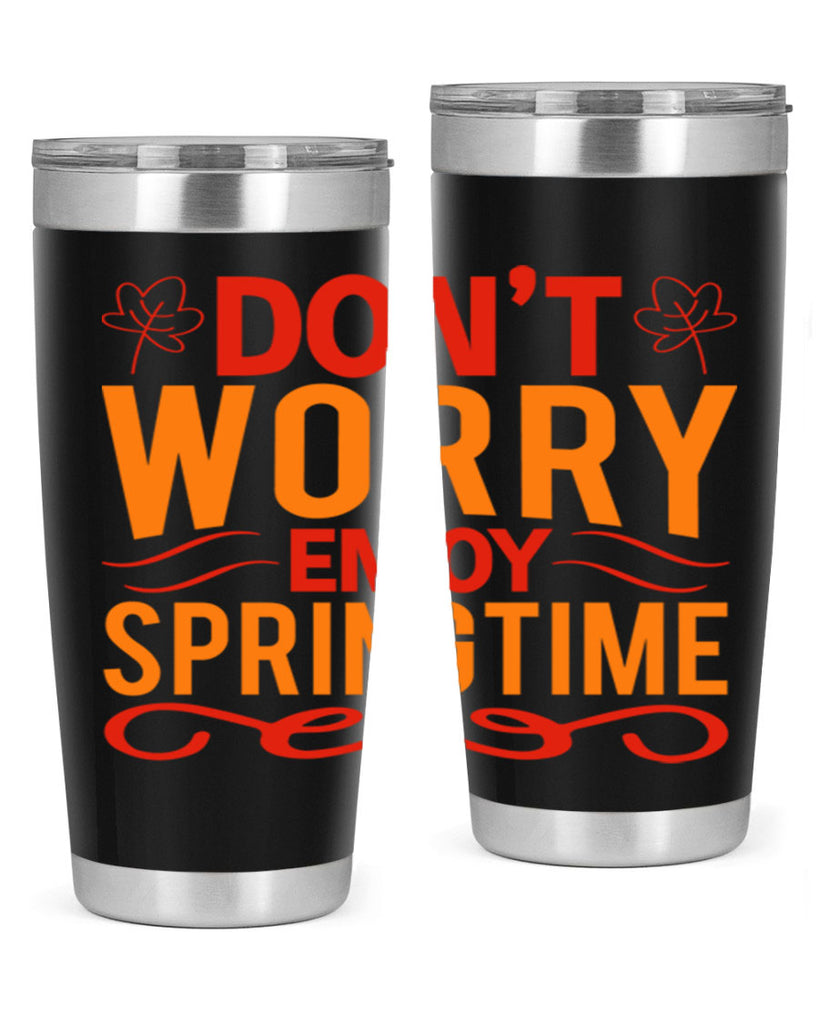 Don’t worry enjoy springtime 125#- spring- Tumbler