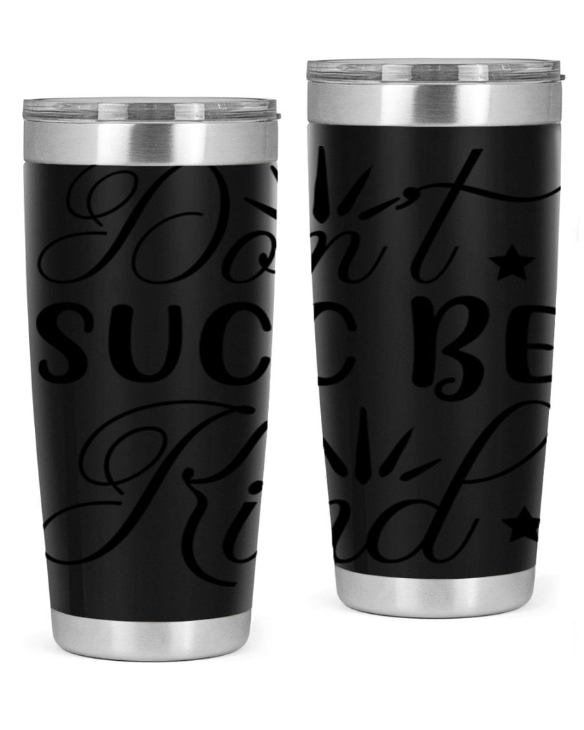 Dont Succ Be Kind 95#- winter- Tumbler