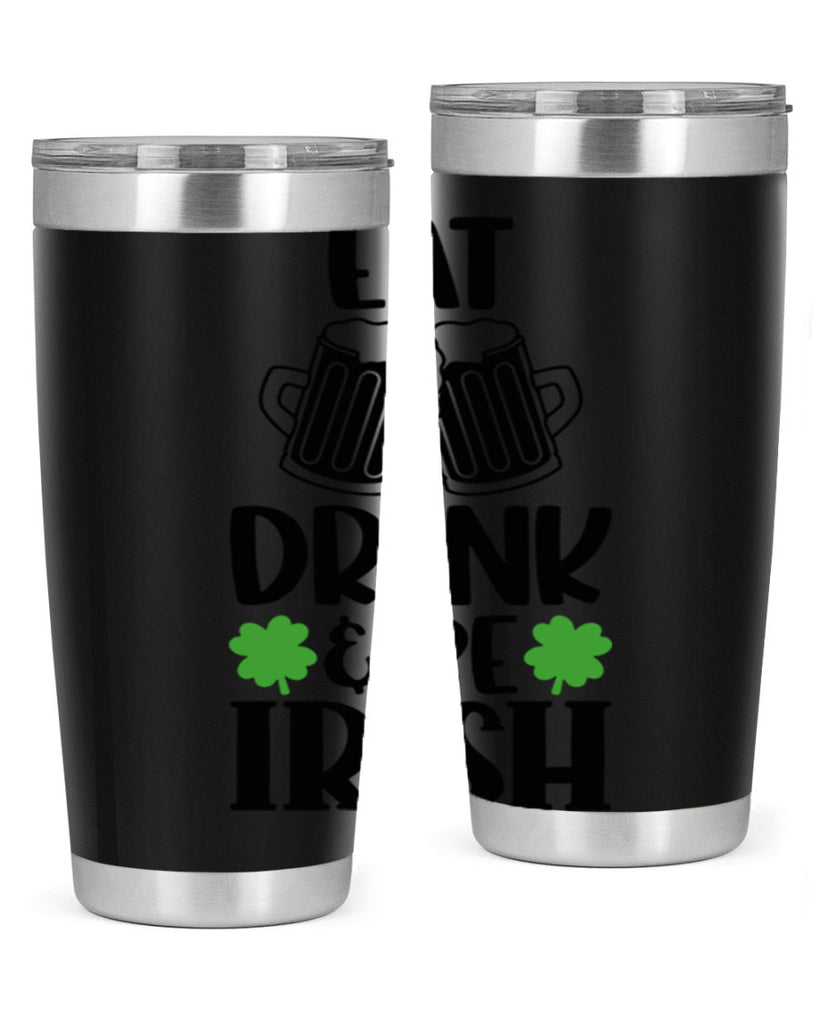 Eat Drink Be Irish Style 101#- St Patricks Day- Tumbler