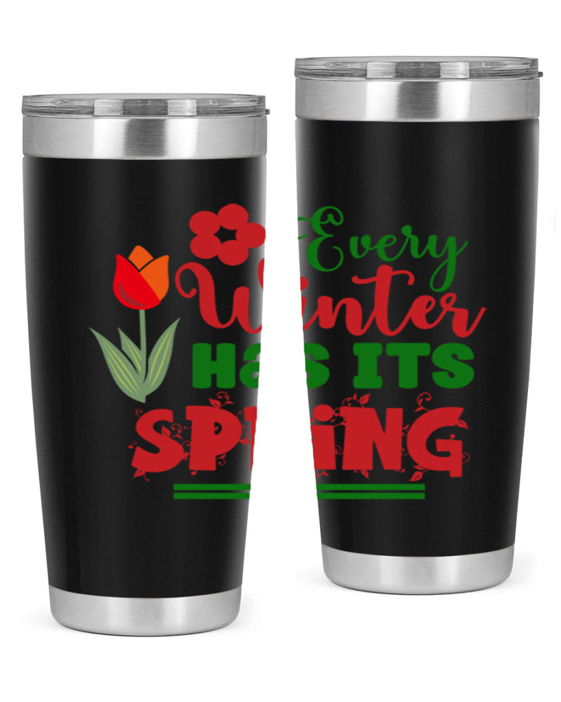 Every Winter Has Its Spring 136#- spring- Tumbler