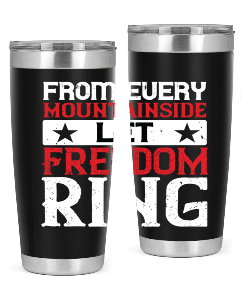 From every mountainside Let Freedom ring Style 92#- Fourt Of July- Tumbler
