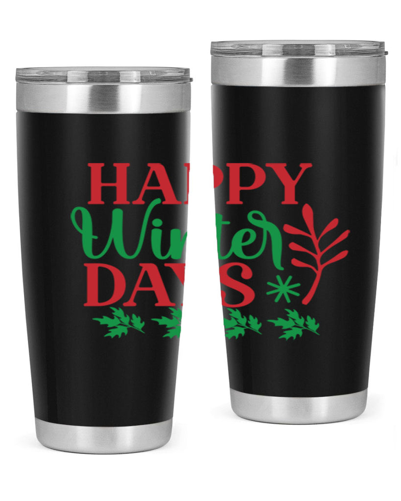 Happy Winter Days 129#- winter- Tumbler