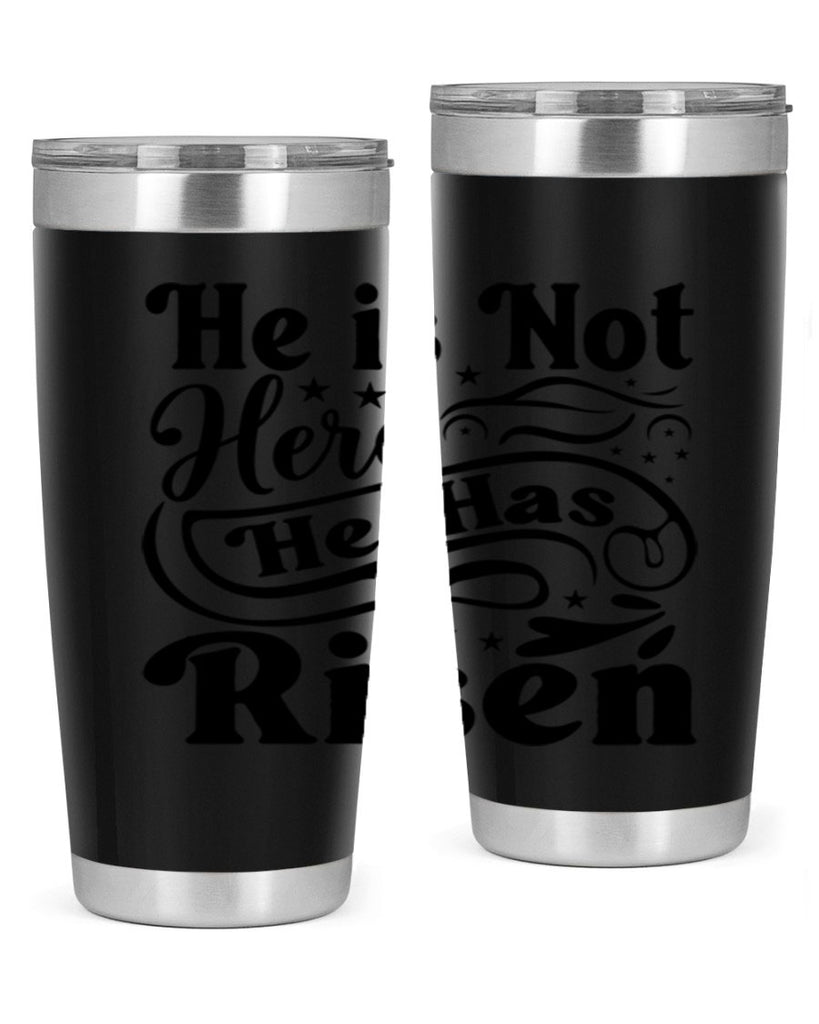 He Is Not Here He Has Risen 180#- spring- Tumbler