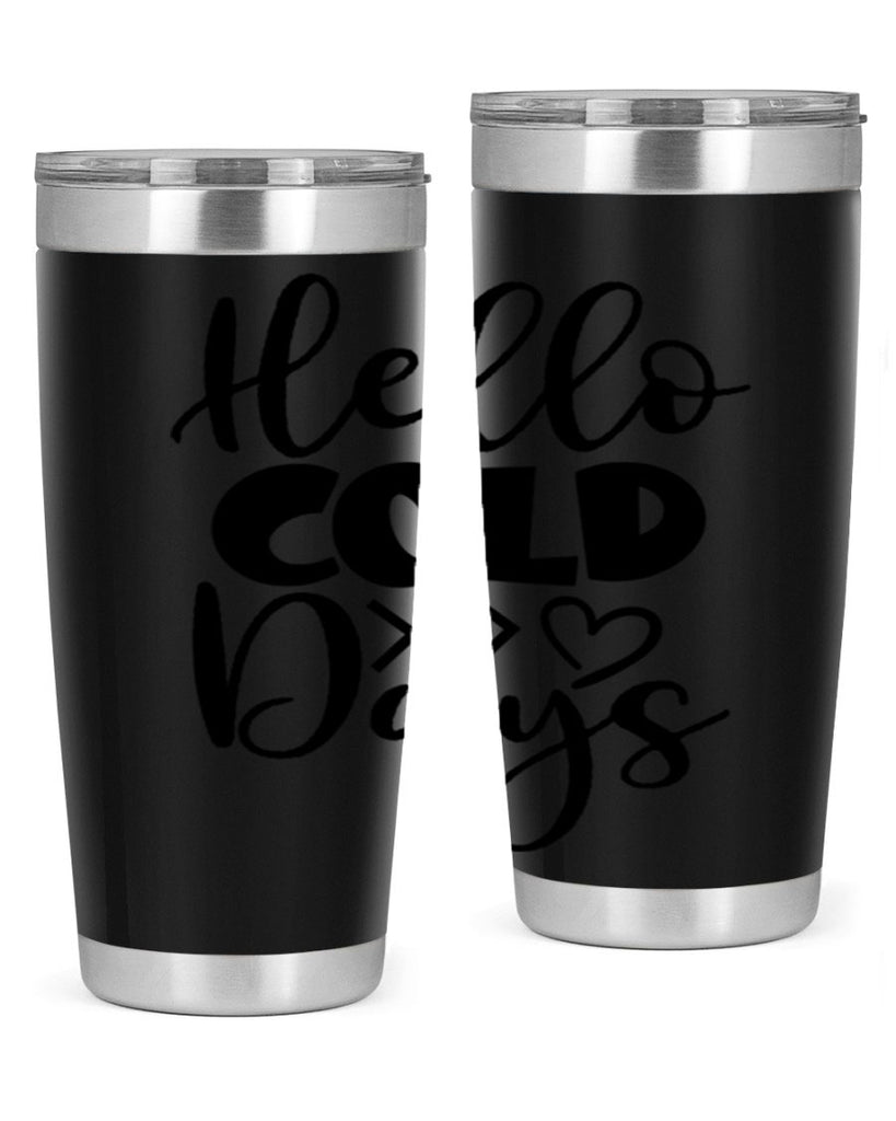 Hello Cold Days 149#- winter- Tumbler