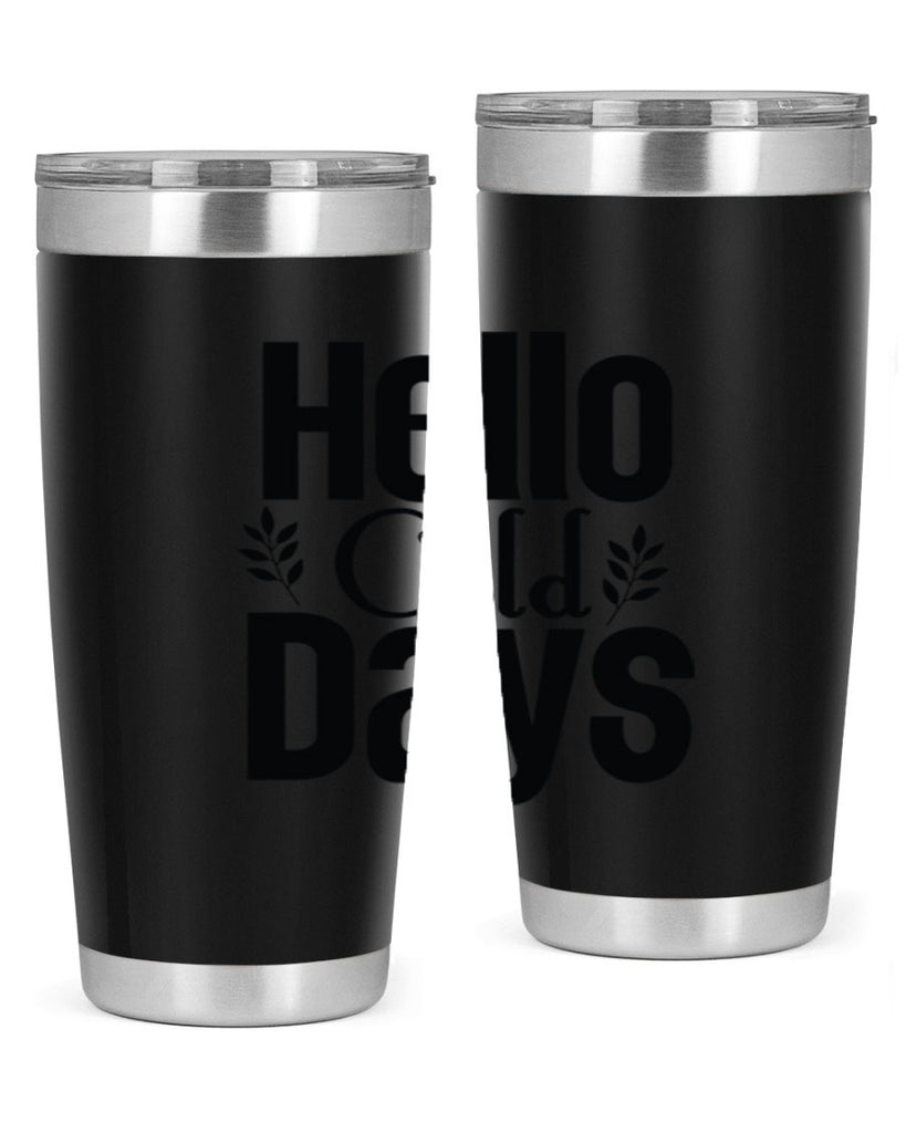 Hello Cold Days 152#- winter- Tumbler