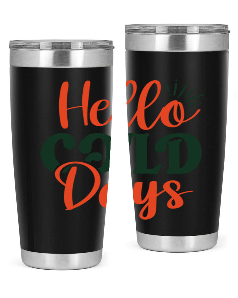 Hello Cold Days 154#- winter- Tumbler