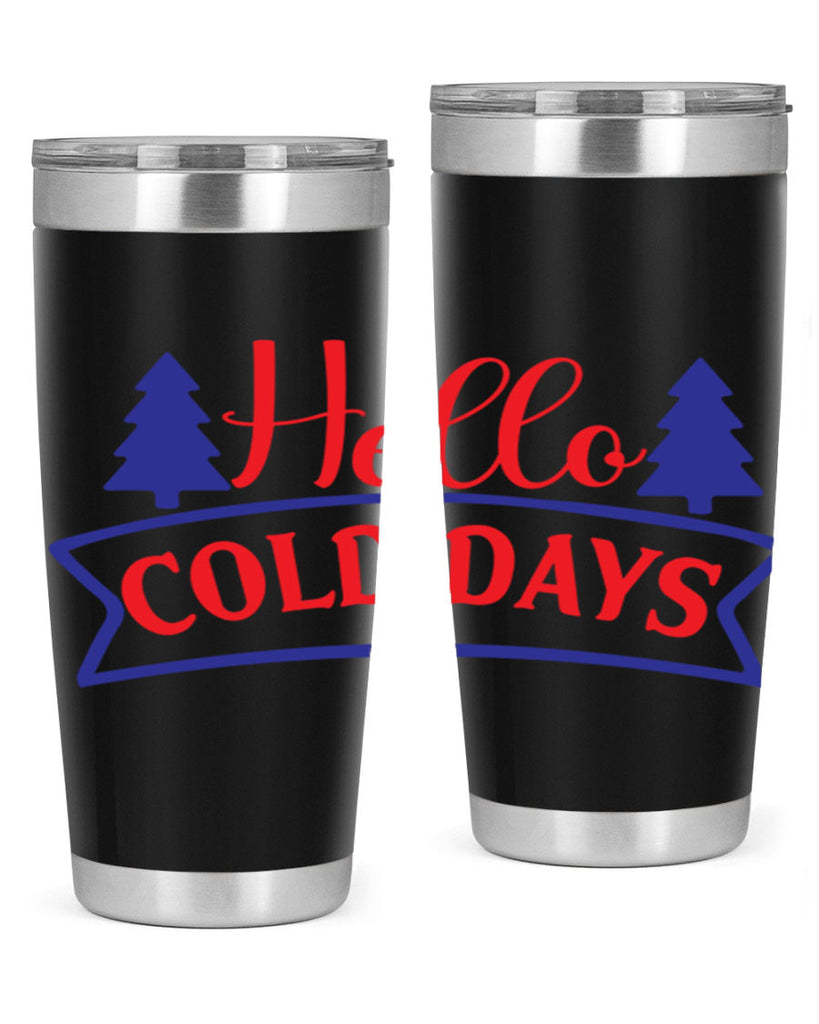 Hello Cold Days 172#- winter- Tumbler