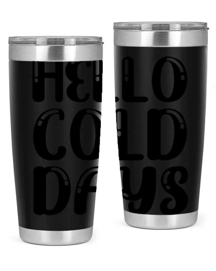 Hello Cold Days 175#- winter- Tumbler