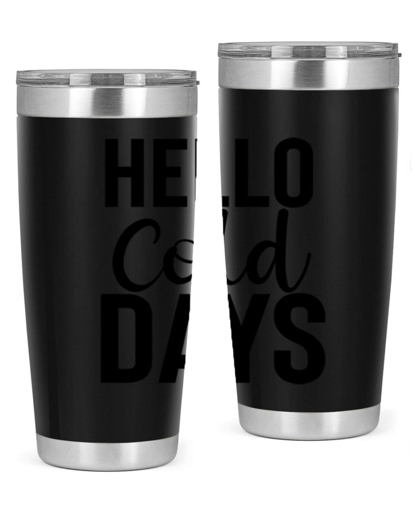 Hello Cold Days 176#- winter- Tumbler