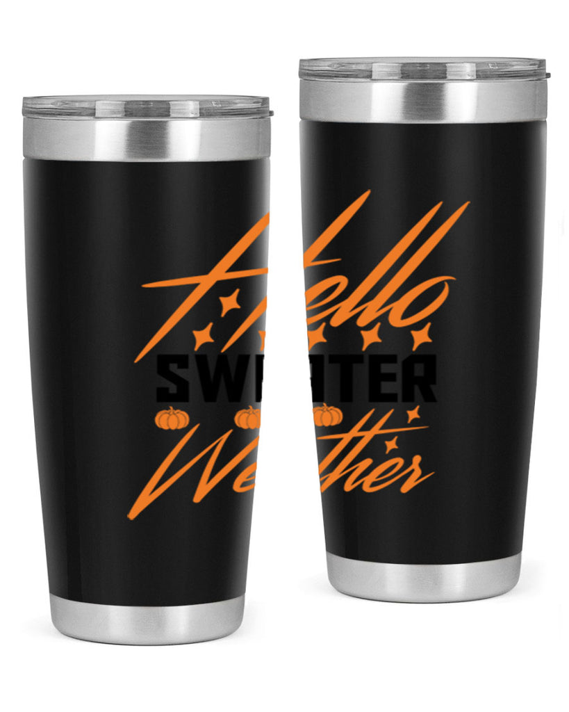 Hello Sweater Weather 295#- fall- Tumbler