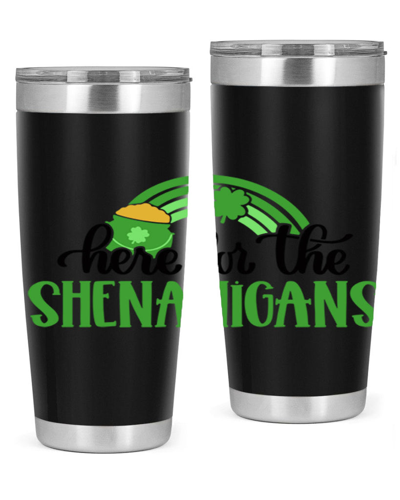 Here For The Shenanigans Style 87#- St Patricks Day- Tumbler