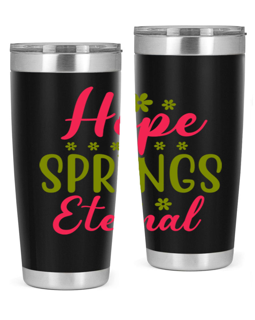Hope Springs Eternal 257#- spring- Tumbler