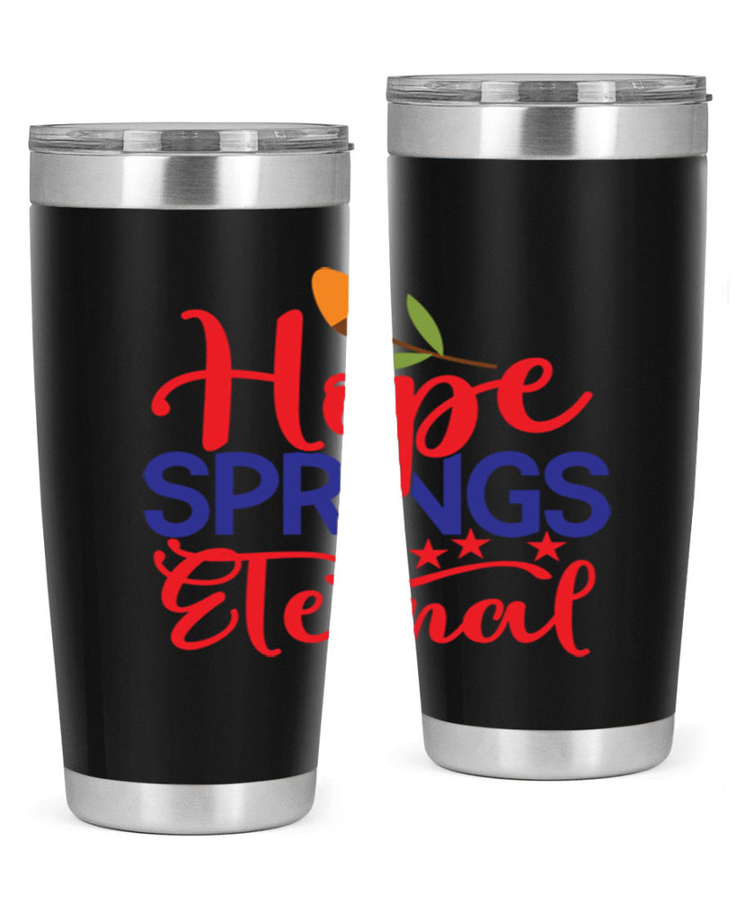 Hope Springs Eternal 258#- spring- Tumbler