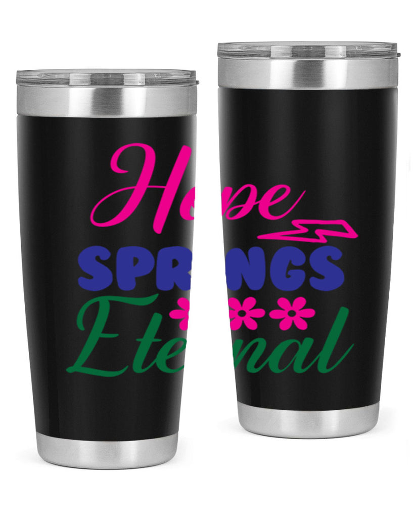 Hope Springs Eternal 259#- spring- Tumbler