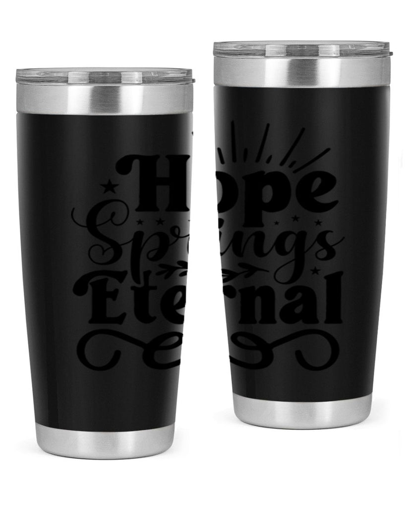 Hope Springs Eternal 260#- spring- Tumbler