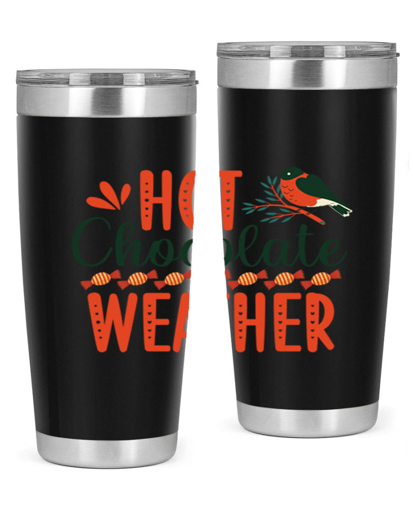 Hot Chocolate Weather 203#- winter- Tumbler