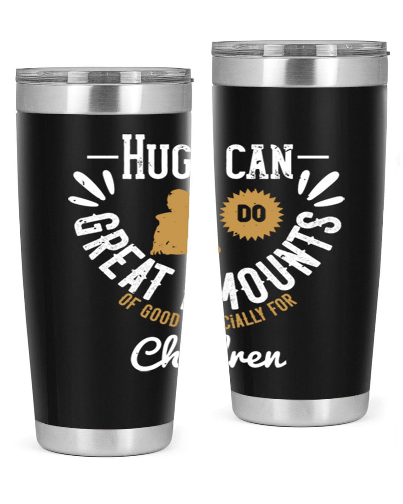 Hugs can do great amounts of good especially for children Style 37#- baby- Tumbler