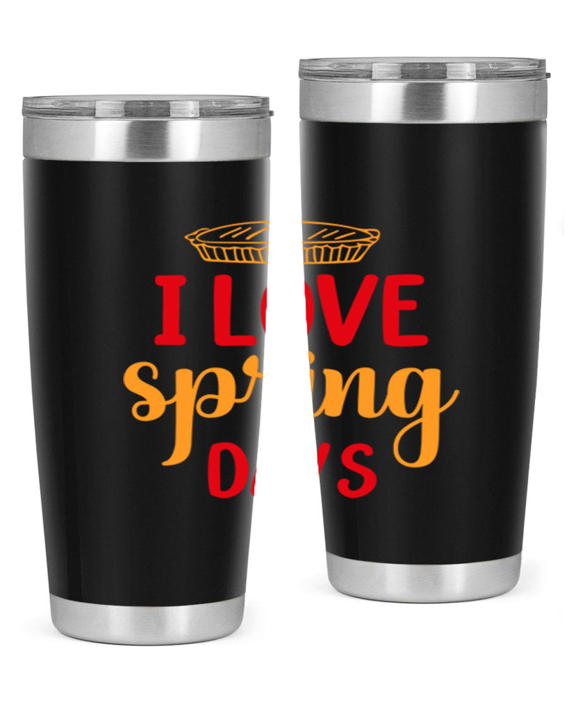 I love spring days 268#- spring- Tumbler