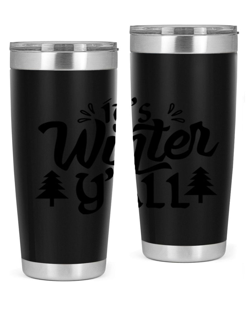 It s Winter Y all 257#- winter- Tumbler