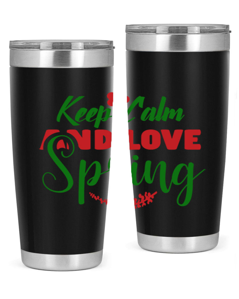 Keep Calm and Love Spring 292#- spring- Tumbler