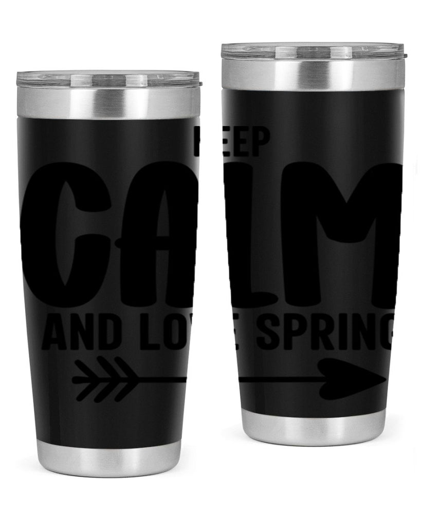 Keep Calm and Love Spring291#- spring- Tumbler