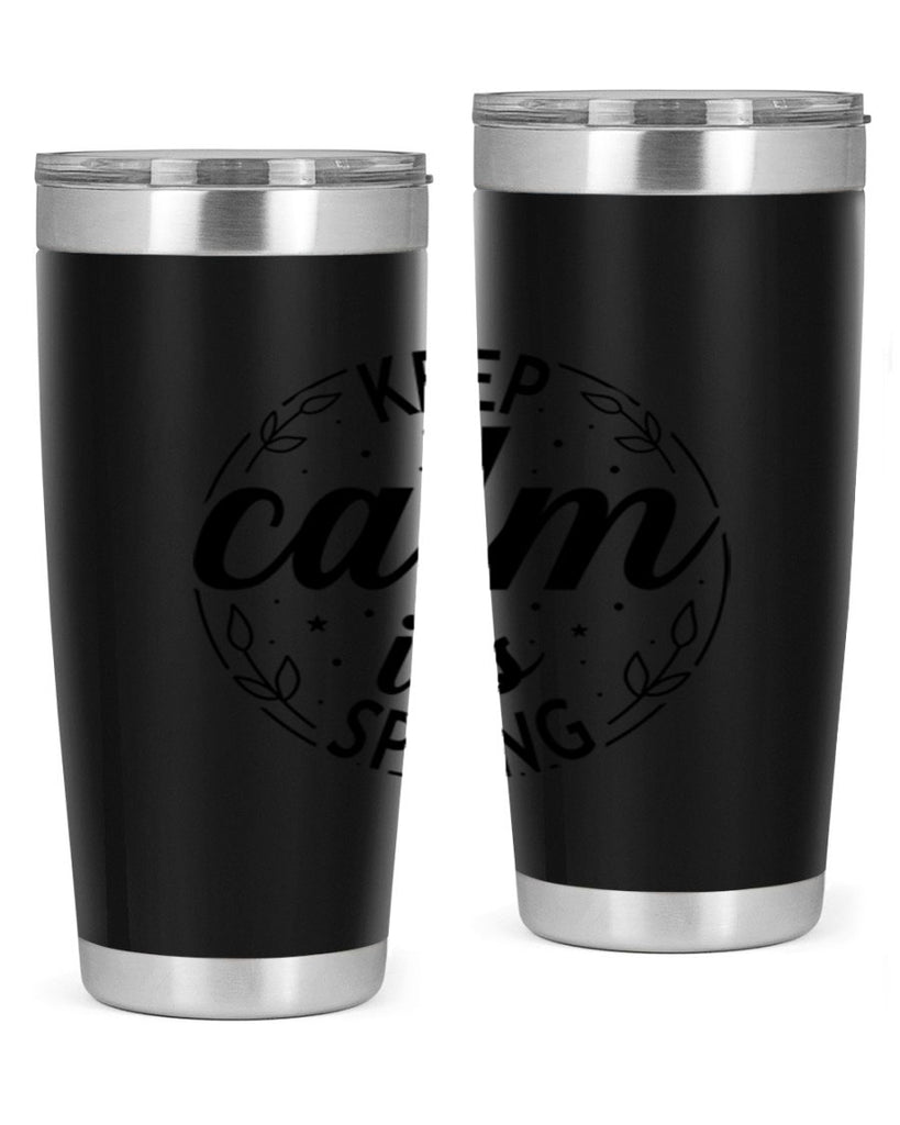 Keep calm its spring  294#- spring- Tumbler