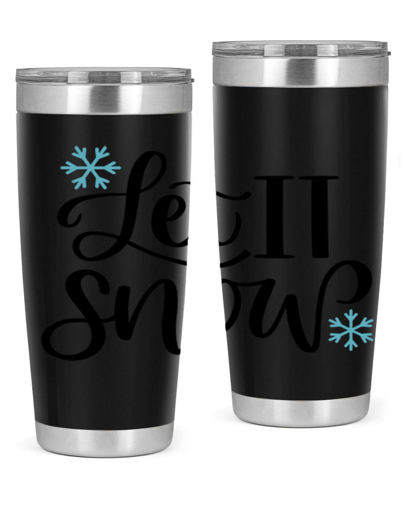 Let It Snow344#- winter- Tumbler
