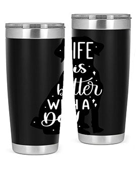 Life Is Better With A Dog Style 17#- dog- Tumbler