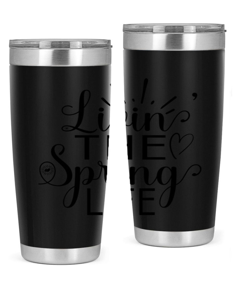 Livin The Spring Life315#- spring- Tumbler
