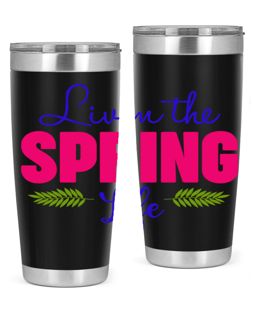 Livin the Spring Life 314#- spring- Tumbler