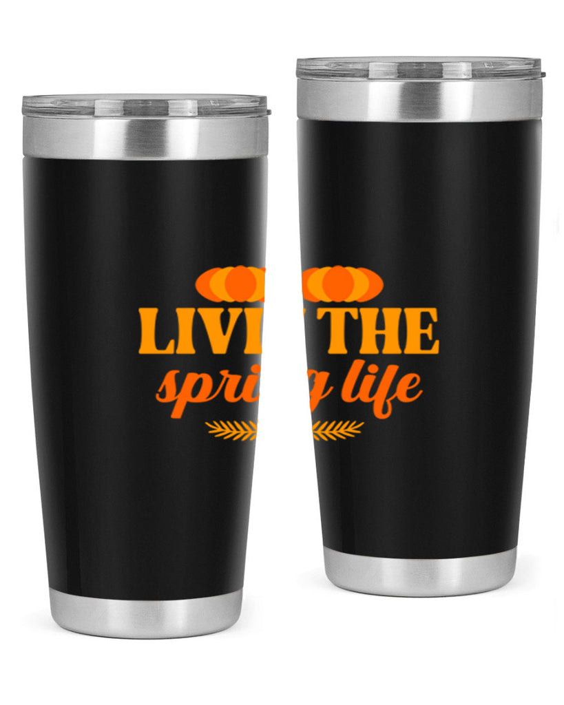 Livin the spring life 309#- spring- Tumbler
