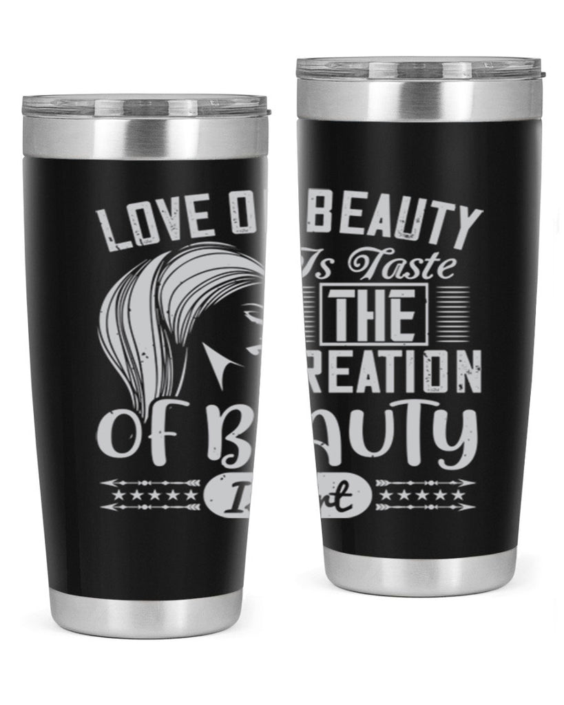 Love of beauty is taste The creation of beauty is art Style 196#- make up- Tumbler