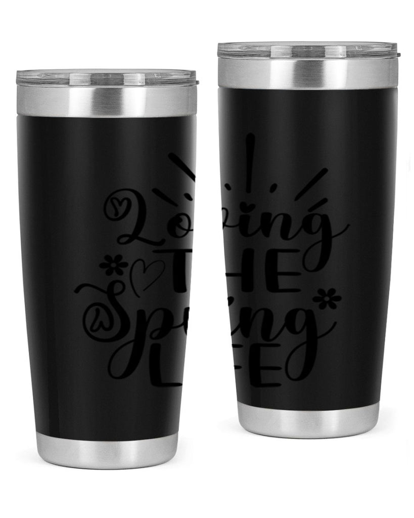 Loving The Spring Life337#- spring- Tumbler