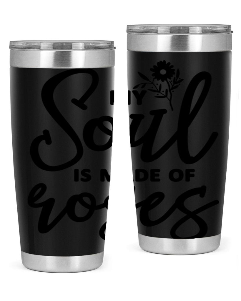 My Soul is Made of Roses347#- spring- Tumbler