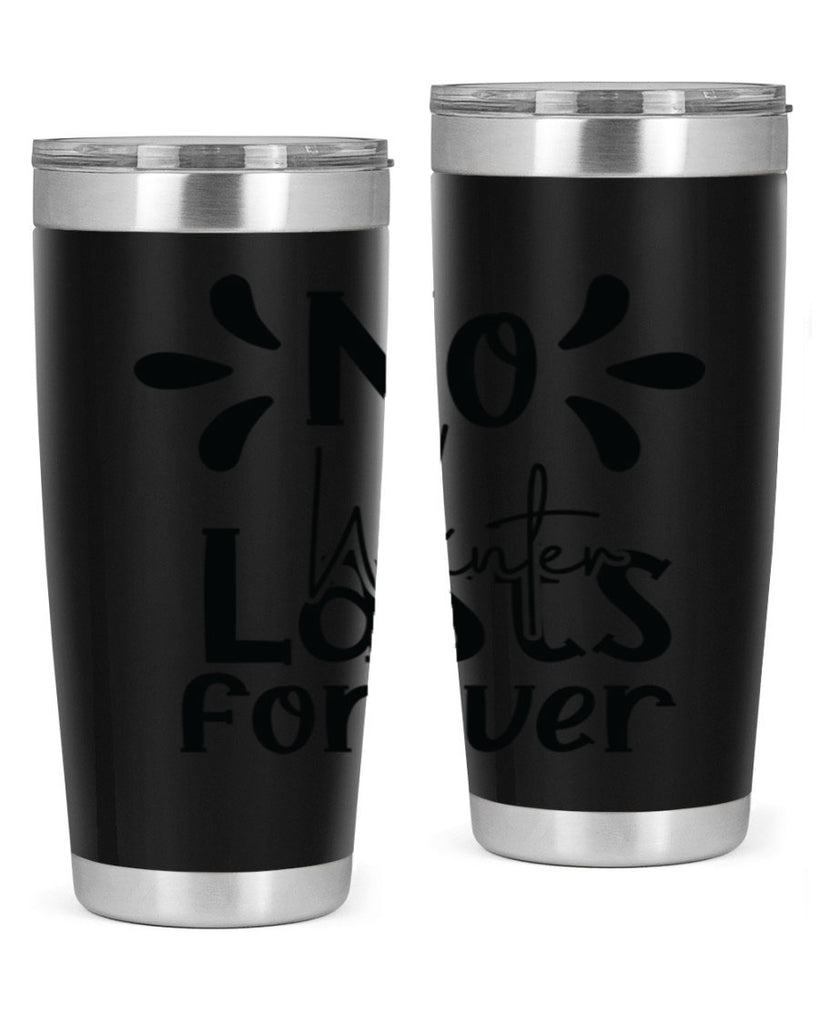 No Winter Lasts Forever 354#- spring- Tumbler