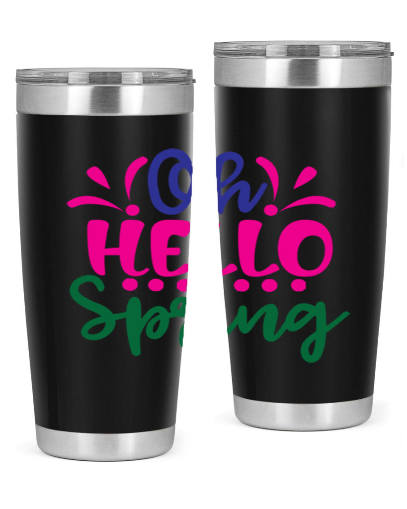 Oh Hello Spring 362#- spring- Tumbler