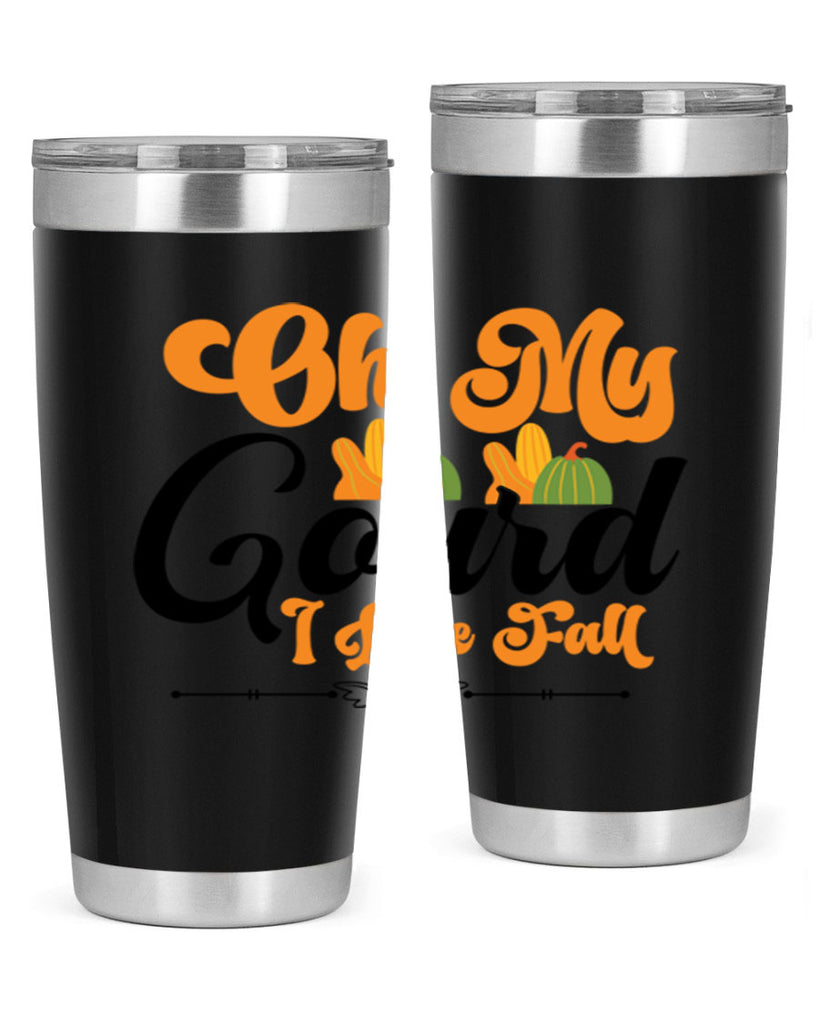 Oh My Gourd I Love Fall 457#- fall- Tumbler