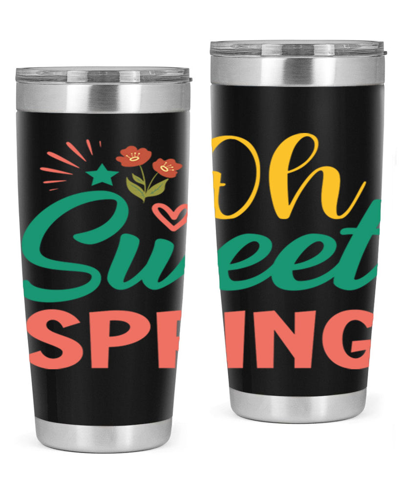 Oh Sweet Spring  387#- spring- Tumbler