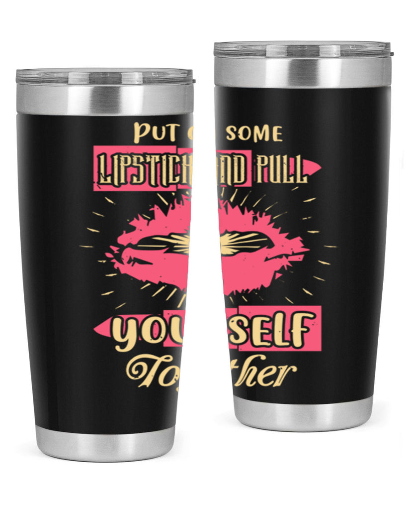 Put on some lipstick and pull yourself together Style 188#- make up- Tumbler