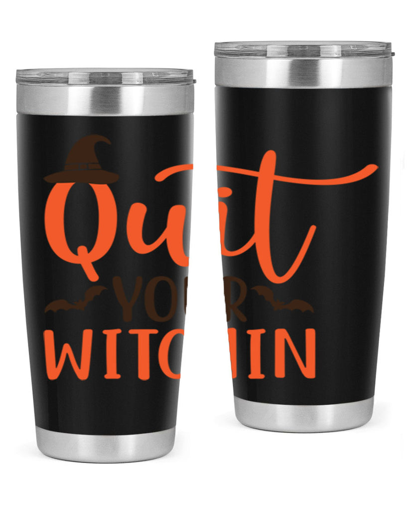 Quit Your Witchin 571#- fall- Tumbler