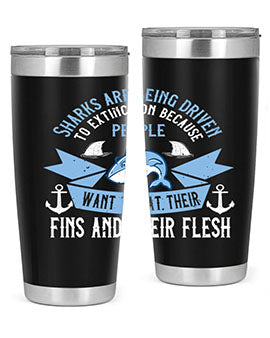 Sharks are being driven to extinction because people want to eat their Style 40#- shark  fish- Tumbler