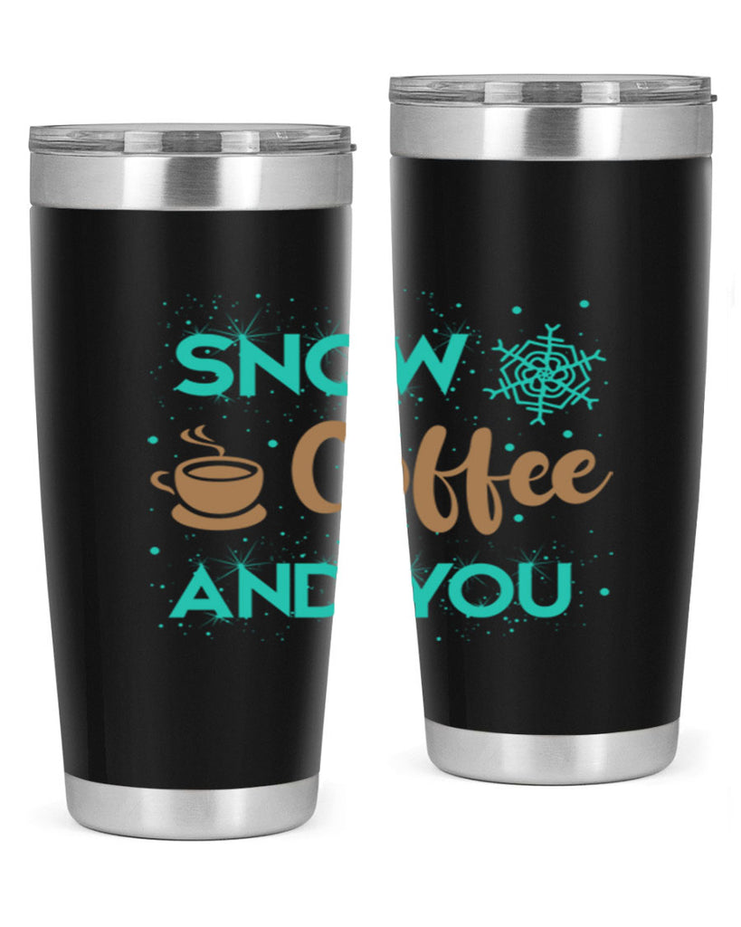 Snow Coffee and You Graphics 370#- winter- Tumbler